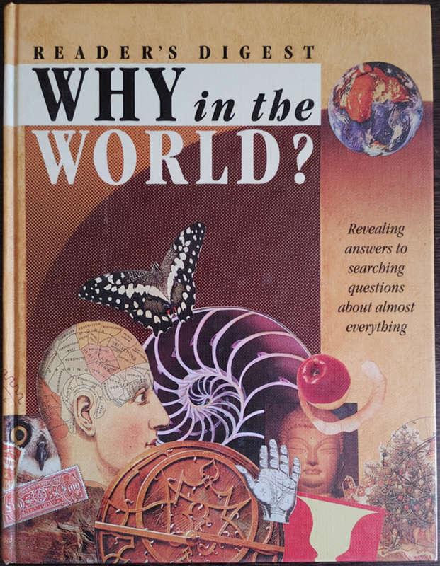 Why in the World? by Editors of Reader`s Digest  - HARD COVER