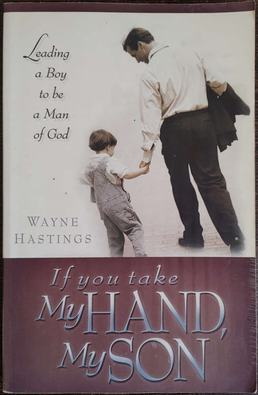 If you take My Hand My Son by Wayne Hastings - SOFT COVER