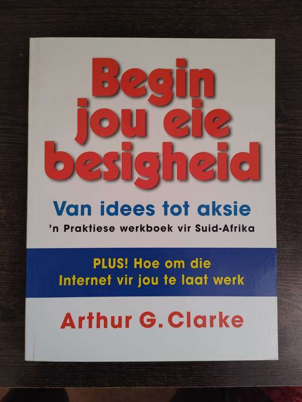 Begin jou eie besigheid by Arthur G. Clarke - SOFT COVER