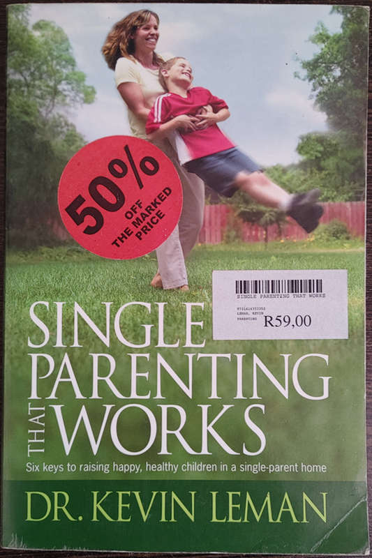 Single Parenting That Works by Dr. Kevin Leman - SOFT COVER