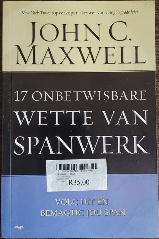 17 Onbetwisbare Wette van Spanwerk: Volg Die en Bemagtig Jou Span by John C. Maxwell - SOFT COVER