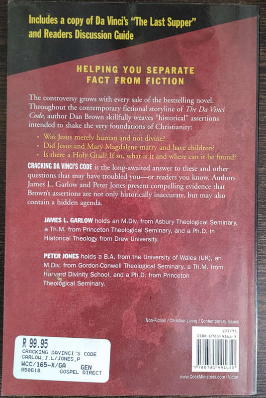 Cracking Da Vinci`s Code: You`ve Read the Book, Now Hear the Truth by Janes L. Garlow & Peter Jones