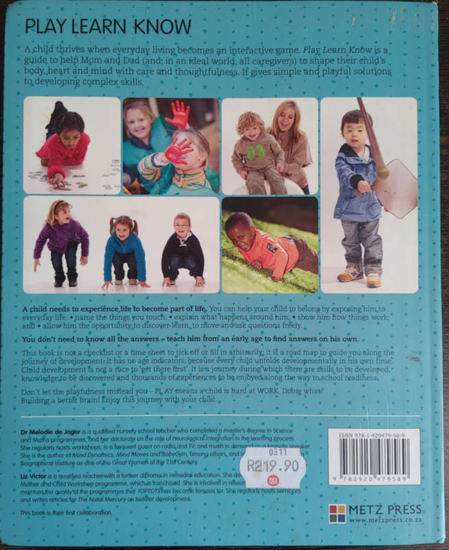 Play, Learn, Know: A child is a work in progress by Dr. Melodie de Jager & Liz Vector - SOFT COVER