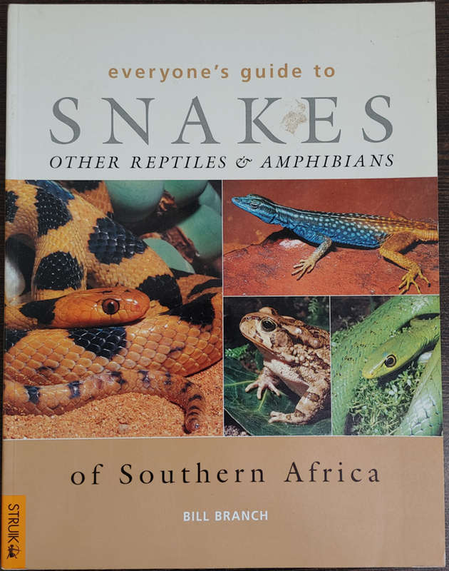 Everyone`s guide to Snakes Other Reptiles & Amphibians of Southern Africa by Bill Branch -SOFT COVER