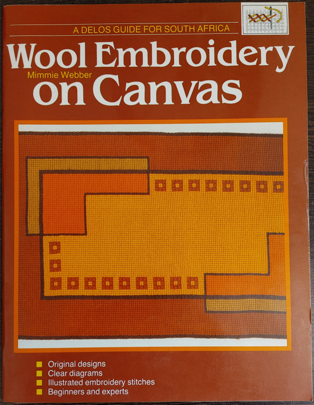 Wool Embroidery on Canvas: A Delos Guide for South Africa by Mimmie Webber - SOFT COVER