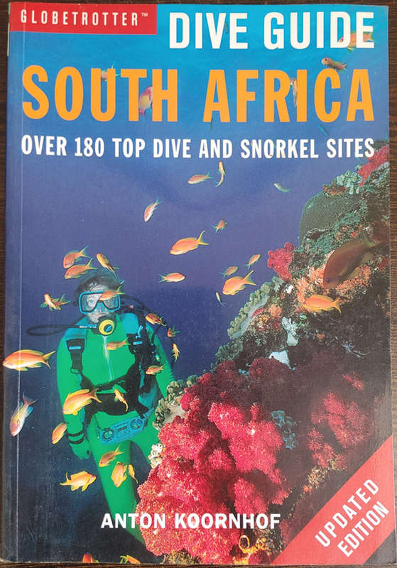 Dive Guide South Africa: Over 180 Top Dive And Snorkel Sites by Anton Koornhof - SOFT COVER