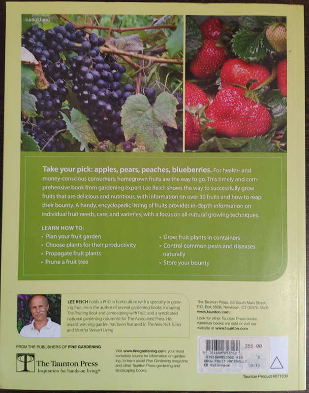 Grow Fruit Naturally: A Hands-On Guide to Luscious, Homegrown Fruit by Lee Reich - SOFT COVER