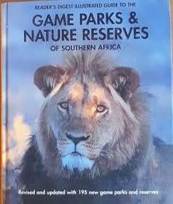 Reader`s Digest Illustrated Guide to the Game Parks & Nature Reserves of Southern Africa