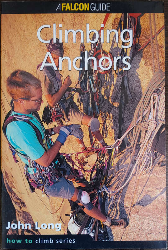Climbing Anchors (How to Climb Series) by John Long - SOFT COVER