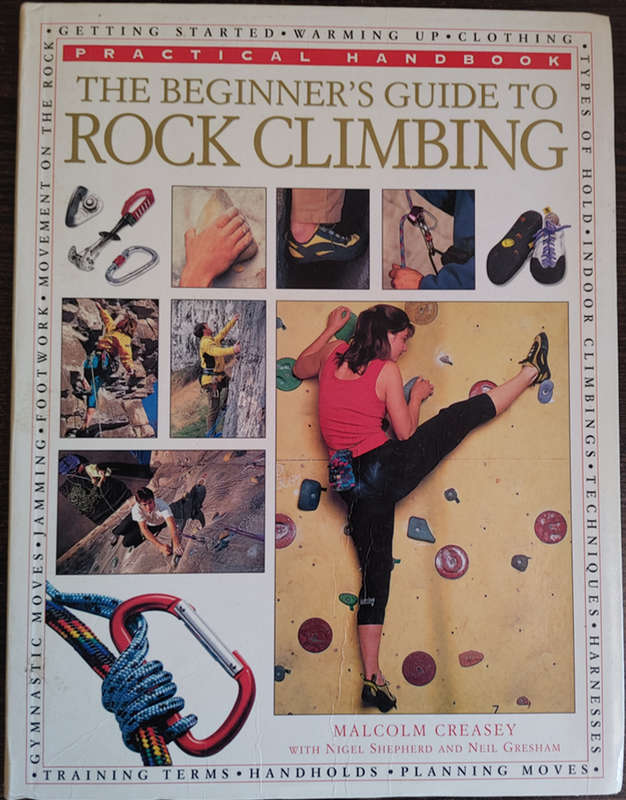 The Beginner`s Guide to Rock Climbing (Practical Handbook) by Malcolm Creasey - SOFT COVER