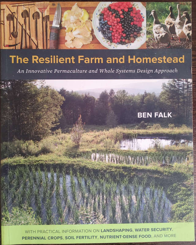 The Resilient Farm and Homestead by Ben Falk - SOFT COVER