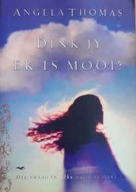 Dink Jy Ek Is Mooi? deur Angela Thomas - SAGTEBAND