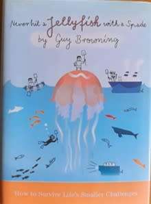 Never Hit a Jellyfish with a Spade by Cuy Browning - HARD COVER