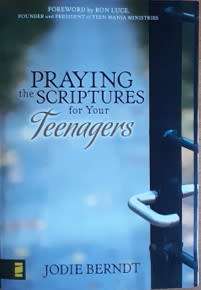 Praying the Scriptures for Your Teenagers by Jodie Berndt - PAPER COVER