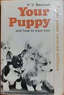 Your Puppy and How to train him by H.V. Beamish - PAPERCOVER