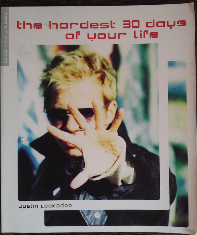The Hardest 30 days of you life by Justin Lookadoo - SOFT COVER