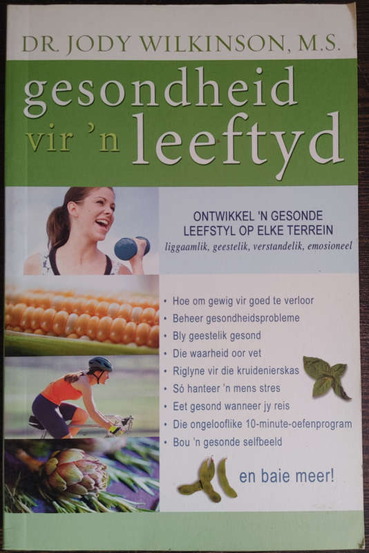 Gesondheid vir `n leeftyd by Dr. Jody Wilkinson, M.S. - SOFT COVER