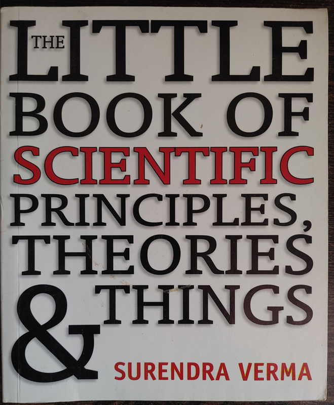 The Little Book of Scientific Principles, Theories & Things by Surendra Verma - SOFT COVER