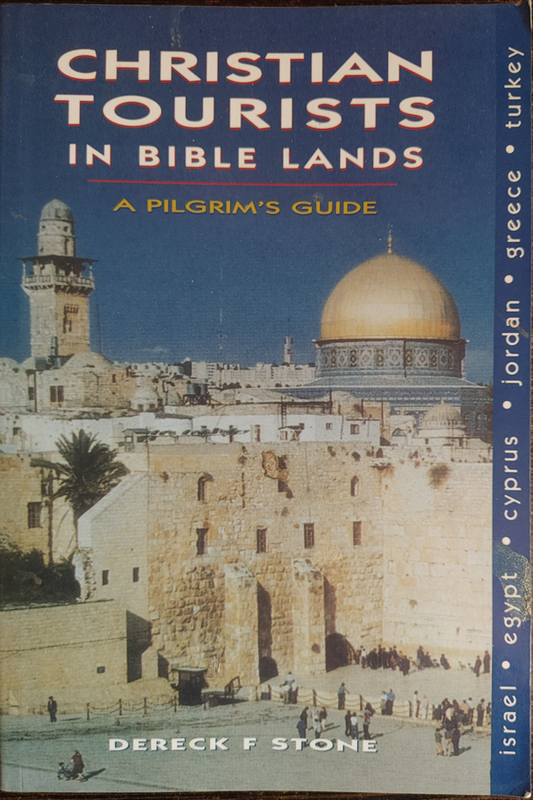 Christian Tourists in Bible Lands by Dereck F. Stone - SOFT COVER
