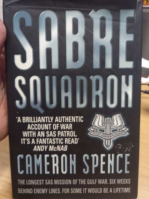 Sabre Squadron - Cameron Spence . the longest SAS mission of the Gulf War