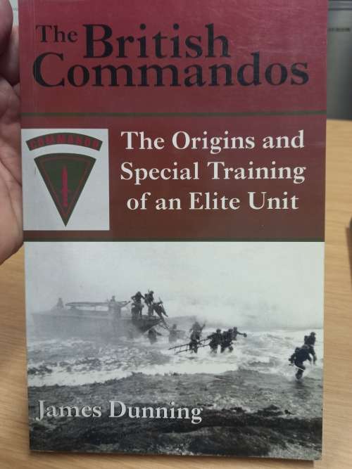 The British Commandos - The origins and Special Training of an Elite Unit