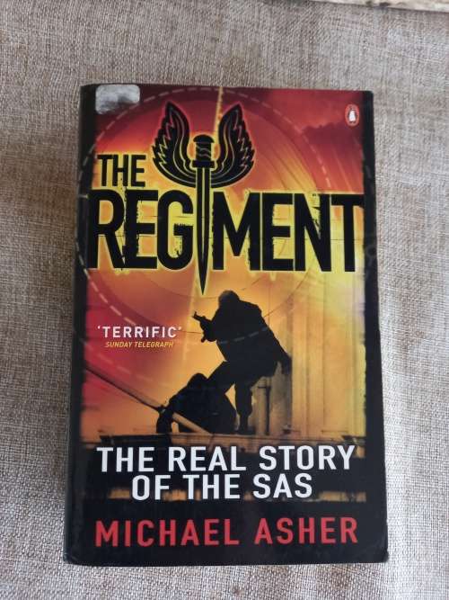 The Regiment - the real story of the SAS . Michael Asher