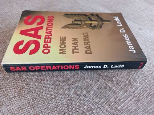 SAS Operations - More than daring - james D Ladd