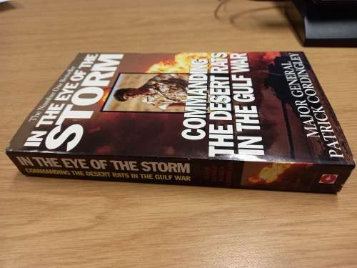 In the Eye of the Storm - Commanding the desert rates in the Gulf War - Major General Patrick Cordin