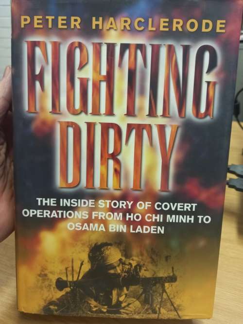 Fighting Dirty: The Inside Story of Covert Operations from Ho Chi Minh to Osama Bin Laden