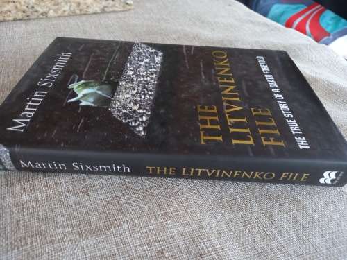 The Litvinenko File: The Life and Death of a Russian Spy