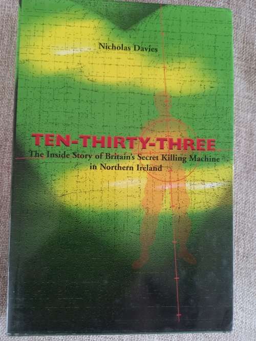Ten-Thirty-Three - the inside story of Britains secret killing machine in Northern Ireland