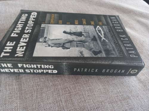 The Fighting Never Stopped - a comprehensive guide to world conflict since 1945