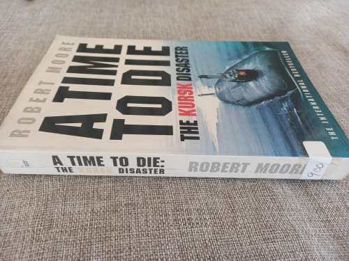 A Time to Die - the KURSK disaster