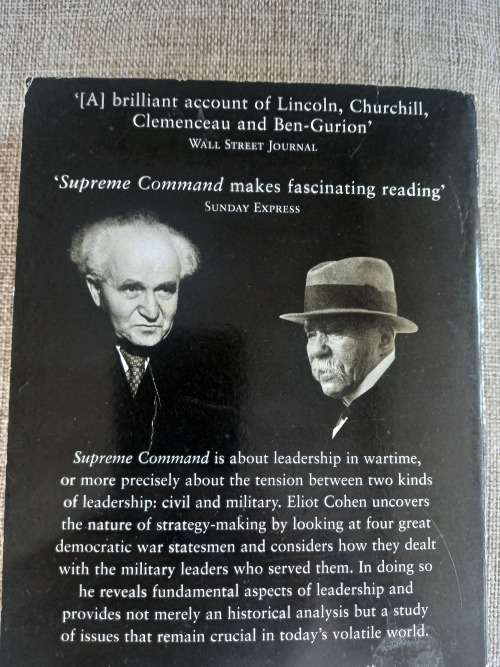 Supreme Command - soldiers, statesmaen and leadership in wartime - Eliot A Cohen