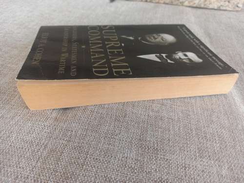 Supreme Command - soldiers, statesmaen and leadership in wartime - Eliot A Cohen