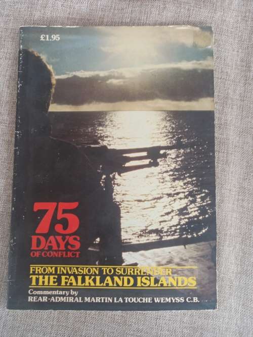 75 Days of Conflict - from invasion to surrender - The Falkland Islands