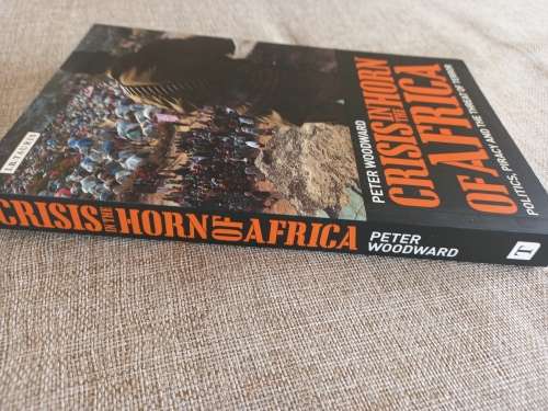 Crisis in the Horn of Africa - politics, piracy and the threat of terror - Peter Woodward