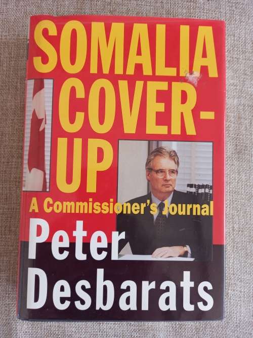 Somalia Cover-up - A commissioners journal - Peter Desbarats