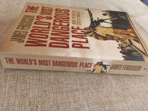 The Worlds Most Dangerous Place - inside the outlaw state of Somalia - James Fergusson