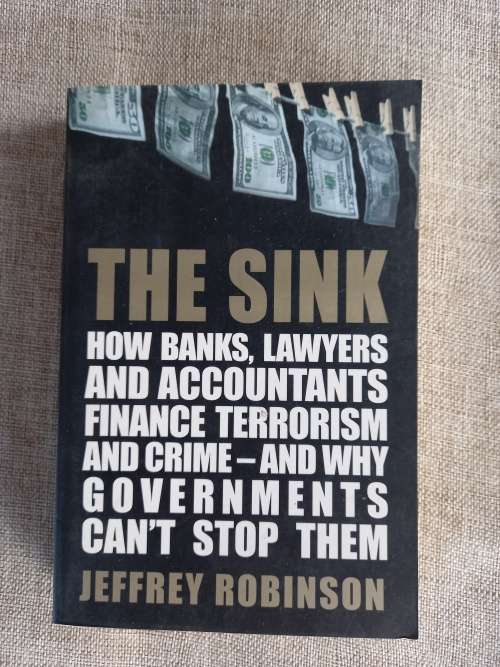 The Sink - how banks, lawyers and accountants finance terrorism - Jeffrey Robinson
