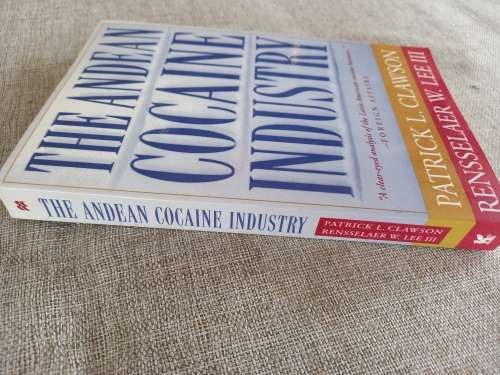 The Andean Cocaine Industry - Patrick L Clawson , Rensselaer W Lee III