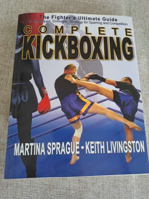 Complete Kickboxing - the fighters ultimate guide
