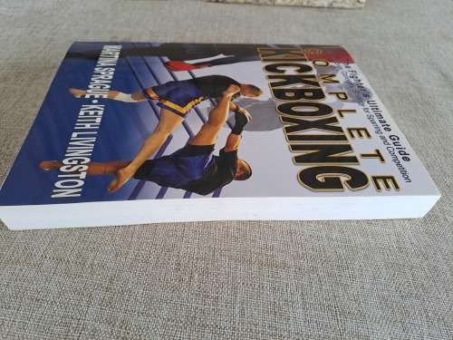 Complete Kickboxing - the fighters ultimate guide