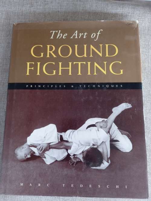 The Art of Ground Fighting - principles and techniques - MarcTedeschi