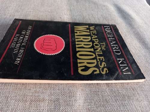 The Weaponless Warriors - an informal history of Okinawan Karate - Richard Kim