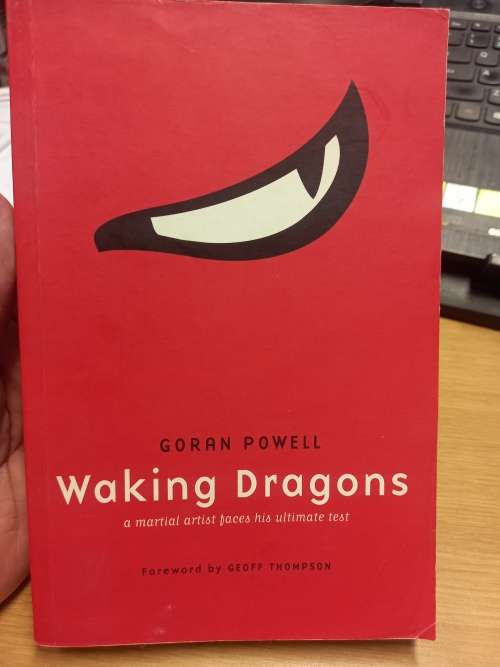 Waking Dragons - a martial artist faces his ultimate test - Goran Powell