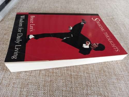Striking Thoughts - Bruce Lee`s Wisdom for Daily Living