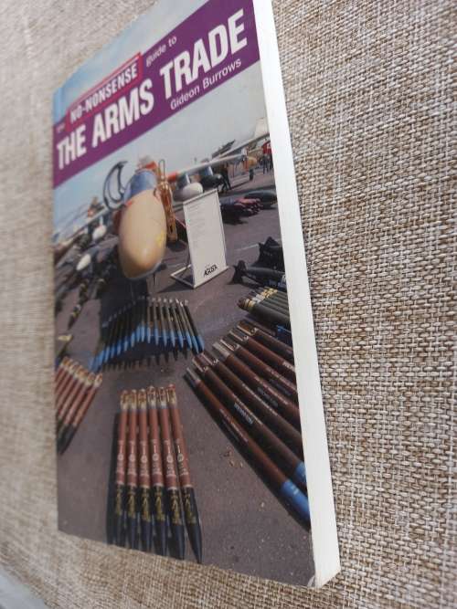 The No-Nonsense Guide to the Arms Trade - Gideon Burrows