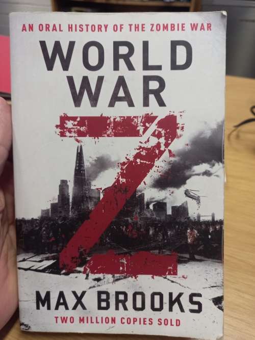 World War Z - an oral history of the zombie war - Max Brooks