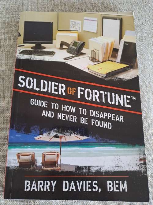 Soldier of Fortune - Guide to How to Disappear and Never be Found - Barry Davies BEM